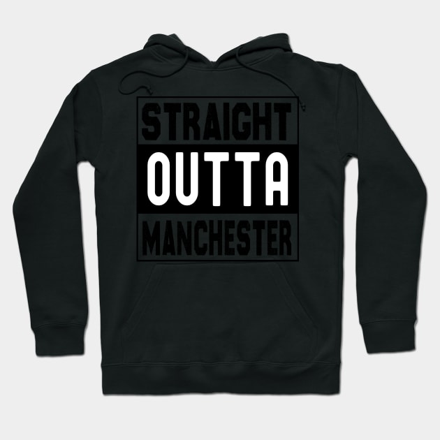 Straight Outta Manchester Hoodie by bougieFire